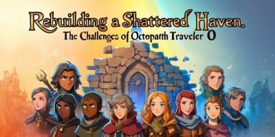Rebuilding a Shattered Haven: The Challenges of Octopath Traveler 0 logo